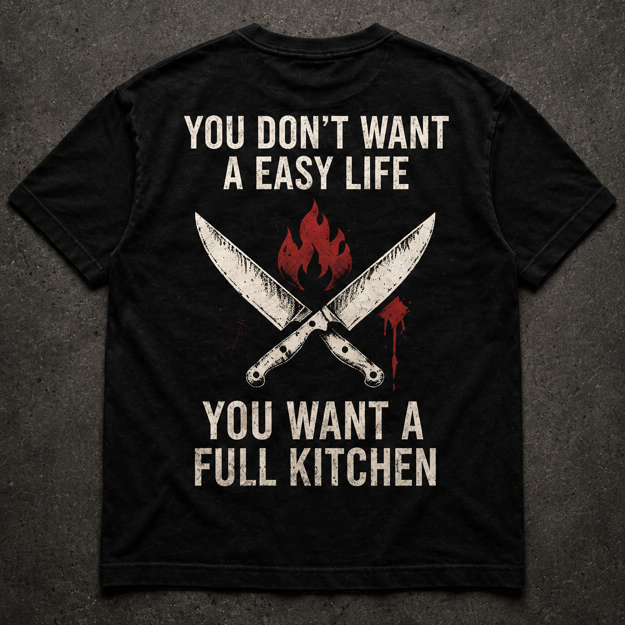 You Don't Want an Easy Life - Chef Shirt