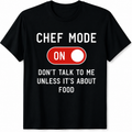 Chef Mode On - Chef Shirt